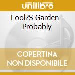 Fool?S Garden - Probably cd