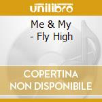 Me & My - Fly High cd
