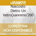 Nascosto Dietro Un Vetro(sanremo'200 cd