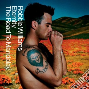 Robbie Williams - Eternity / The Road To Mandalay cd musicale di WILLIAMS ROBBIE