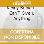Kenny Bobien - Can'T Give U Anything cd