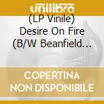 (LP Vinile) Desire On Fire (B/W Beanfield Rework) - Miles lp vinile di Desire On Fire ( B/W Beanfield Rework )