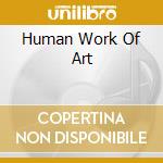 Human Work Of Art cd