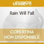 Rain Will Fall cd