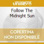Follow The Midnight Sun cd