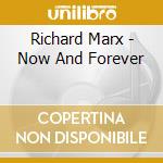 Richard Marx - Now And Forever cd musicale di Richard Marx