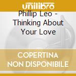 Phillip Leo - Thinking About Your Love cd