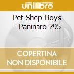 Pet Shop Boys - Paninaro ?95 cd musicale di Pet Shop Boys