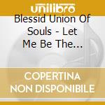Blessid Union Of Souls - Let Me Be The One cd musicale di Blessid Union Of Souls