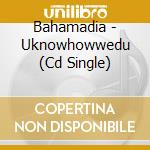 Bahamadia - Uknowhowwedu (Cd Single) cd