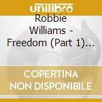 Robbie Williams - Freedom (Part 1) + Postcards cd musicale di Robbie Williams