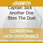 Captain Jack - Another One Bites The Dust cd musicale di Captain Jack