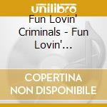Fun Lovin' Criminals - Fun Lovin' Criminal / Grave (Remixes) cd