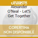 Alexander O'Neal - Let'S Get Together cd