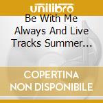 Be With Me Always And Live Tracks Summer Holiday / The Young Ones / Bachelor Boy Recorded At The Wim cd
