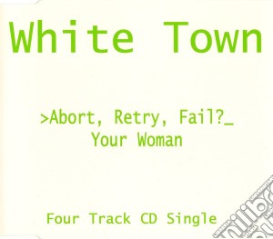 White Town - Abort Retry Fail cd musicale di White Town