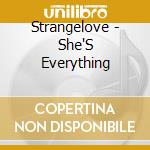 Strangelove - She'S Everything cd