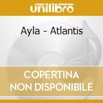 Ayla - Atlantis cd