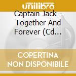 Captain Jack - Together And Forever (Cd Single) cd musicale di Captain Jack