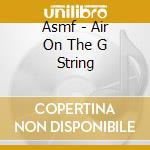 Asmf - Air On The G String cd musicale di Asmf