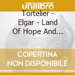 Tortelier - Elgar - Land Of Hope And Glory cd