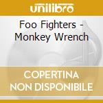 Foo Fighters - Monkey Wrench cd musicale di Foo Fighters