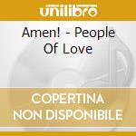 Amen! - People Of Love cd musicale di Amen!
