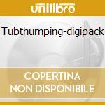 Tubthumping-digipack cd musicale di CHUMBAWAMBA