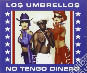 Los Umbrellos - No Tengo Dinero (Cd Single) cd musicale di LOS UMBRELLOS