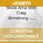 Shola Ama With Craig Armstrong - Someday... cd musicale di Shola Ama With Craig Armstrong