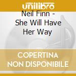 Neil Finn - She Will Have Her Way cd