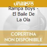 Rampa Boys - El Baile De La Ola cd musicale di Rampa Boys