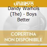 Dandy Warhols (The) - Boys Better cd