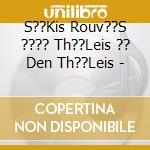 S??Kis Rouv??S ???? Th??Leis ?? Den Th??Leis - cd