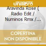 Aravinda Rose ( Radio Edit / Numinos Rmx / Beat Suckers Rmx / Data Motor Rmx ) cd