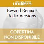Rewind Remix - Radio Versions cd