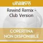 Rewind Remix - Club Version cd