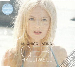 Geri Halliwell - Mi Chico Latino cd musicale di Geri Halliwell