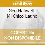 Geri Halliwell - Mi Chico Latino cd