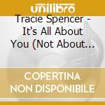 Tracie Spencer - It's All About You (Not About Me) (Original MIX / Boots Remix With Rap / Radio MIX With Rap / Cur cd