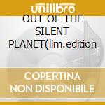OUT OF THE SILENT PLANET(lim.edition cd