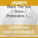 Black The Sun / Snow / Pretenders / Black The Sun ( Enhanced Video ) cd