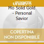 Mo Solid Gold - Personal Savior