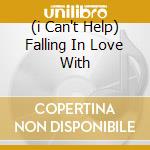 (i Can't Help) Falling In Love With cd