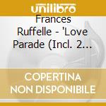 Frances Ruffelle - 'Love Parade (Incl. 2 Versions, 1994)'