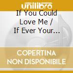 If You Could Love Me / If Ever Your Ready / Come To Your Senses / A Girl Like You ( Victorian Spacem cd
