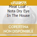 Meat Loaf - Nota Dry Eye In The House cd