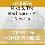 Mike & The Mechanics - All I Need Is A Miracle 1996 cd musicale di Mike & The Mechanics