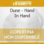 Dune - Hand In Hand cd musicale di Dune