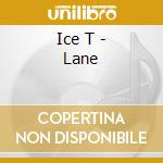 Ice T - Lane cd